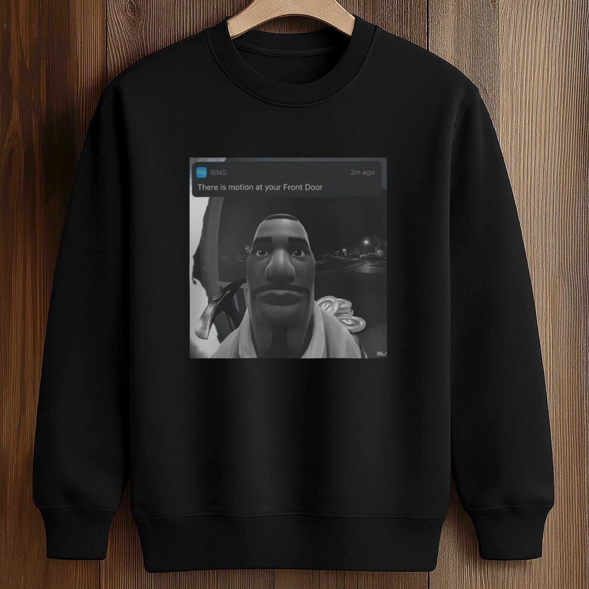 There Is Motion At Your Front Door Shirt 3 There Is Motion At Your Front Door Shirt (3)