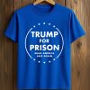 Trump For Prison Make America Safe Again Shirt (1)