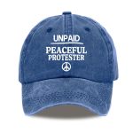 Unpaid Peaceful Protester Print Baseball Cap