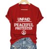 Unpaid Peaceful Protester Shirt (3)