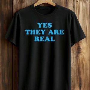 Yes They Are Real Shirt (1)