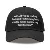 Wait If You're Circling Back And I'm Touching Base Hat (1)