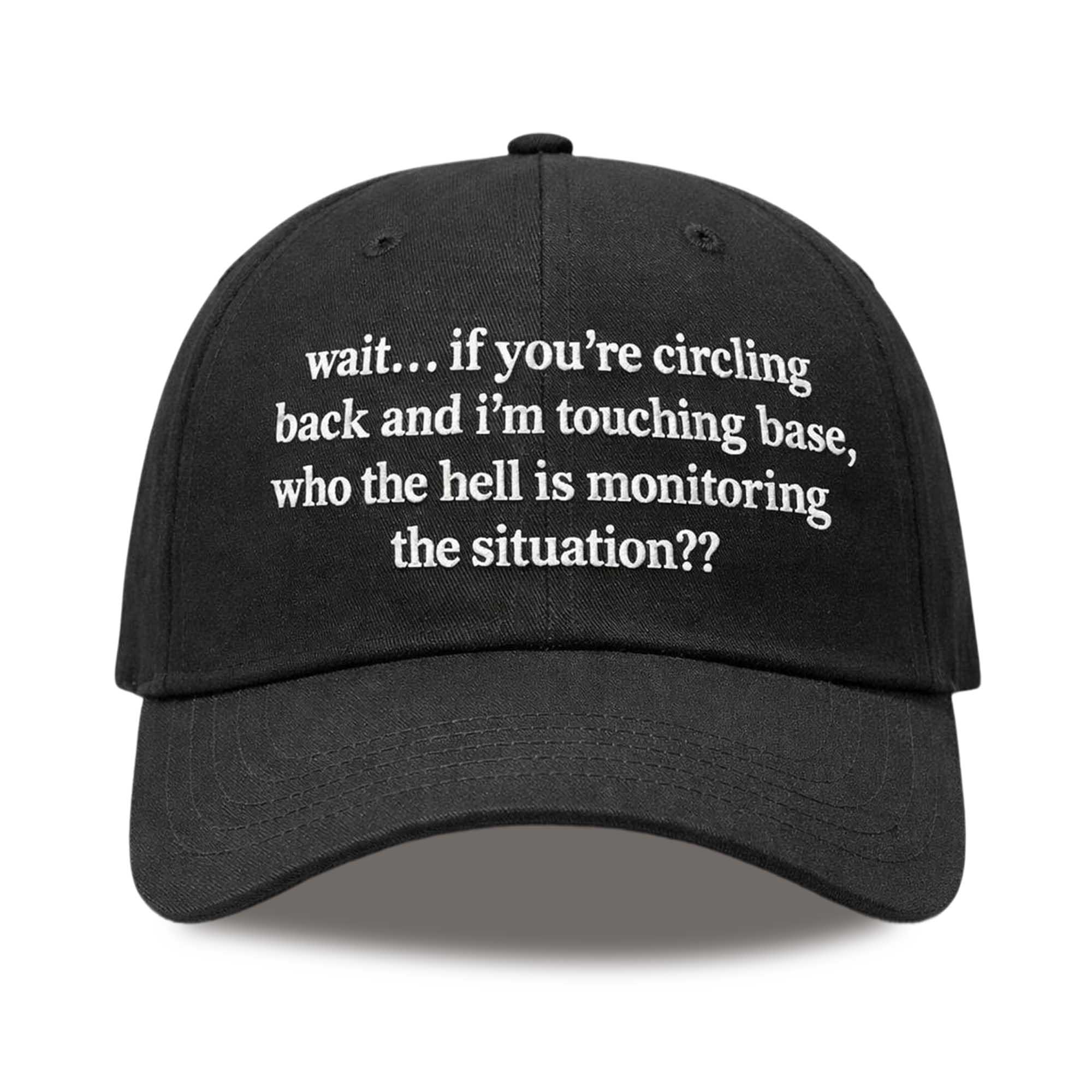 Wait If You're Circling Back And I'm Touching Base Hat Wait If You're Circling Back And I'm Touching Base Hat