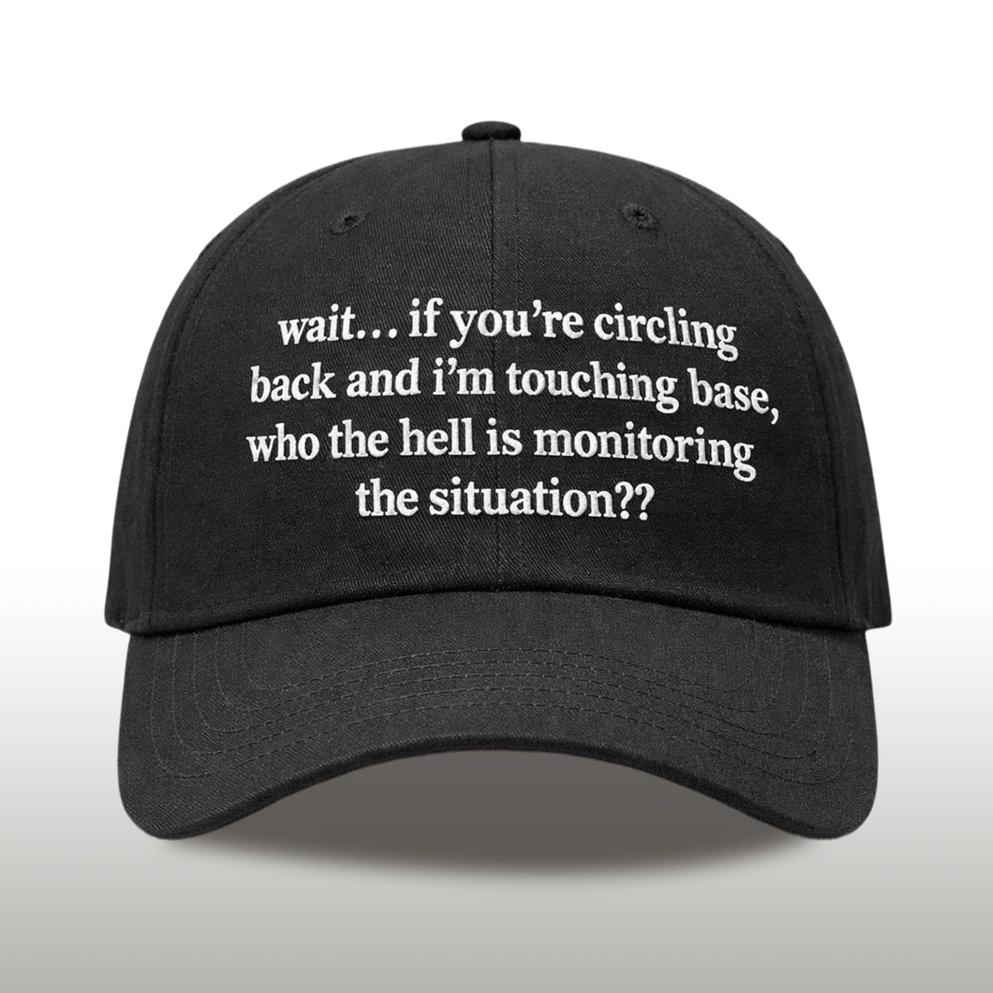 Wait If You're Circling Back And I'm Touching Base Hat 2 Wait If You're Circling Back And I'm Touching Base Hat (2)
