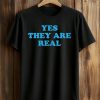 Yes They Are Real Shirt (1)