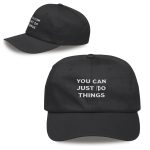 You Can Just Do Things Hat