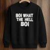Boi What The Hell Boi Shirt (3)