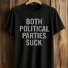 Both Political Parties Suck Shirt (1)