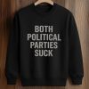 Both Political Parties Suck Shirt (3)