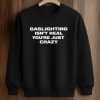 Caleb Williams Gaslighting Isn’t Real You’re Just Crazy Shirt (3)