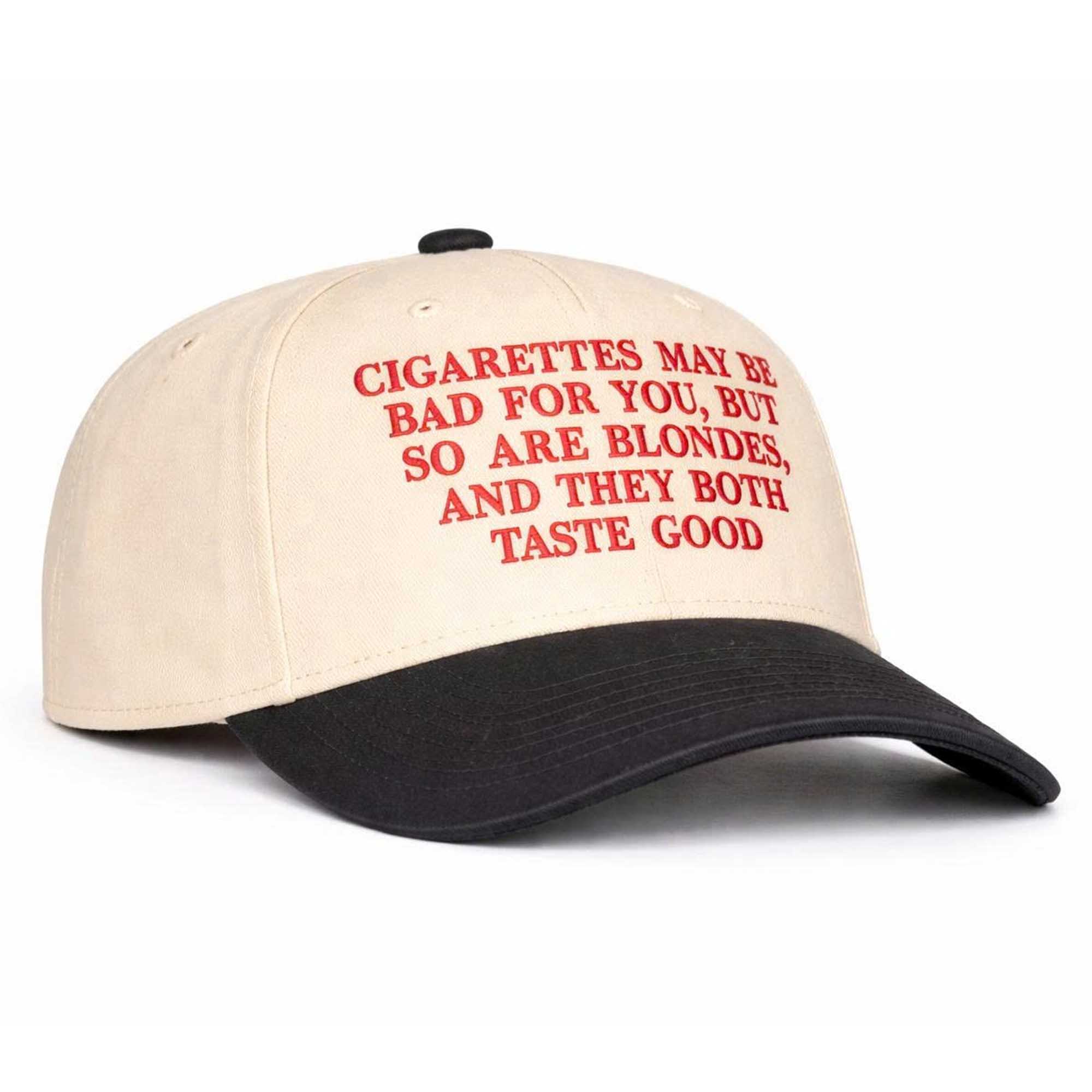Cigarettes May Be Bad For You But So Are Blondes And They Both Taste Good Hat 3 Cigarettes May Be Bad For You But So Are Blondes And They Both Taste Good Hat (3)