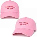 Doing Nothing Still Cute Hat