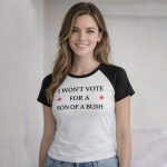 Drew Barrymore I Won’t Vote For A Son Of A Bush Shirt