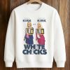 Erika Kirk Are Druski Kirk White Chicks Shirt (3)