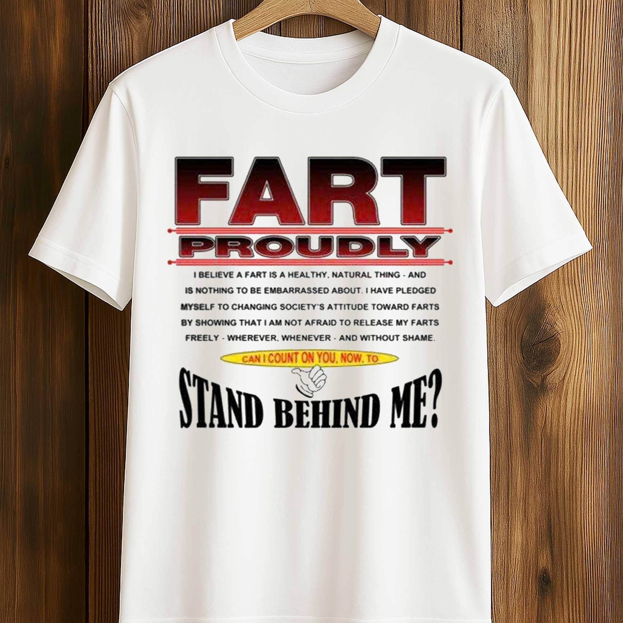 Fart Proudly Stand Behind Me Shirt Fart Proudly Stand Behind Me Shirt