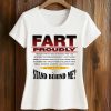 Fart Proudly Stand Behind Me Shirt 5 Fart Proudly Stand Behind Me Shirt (2)