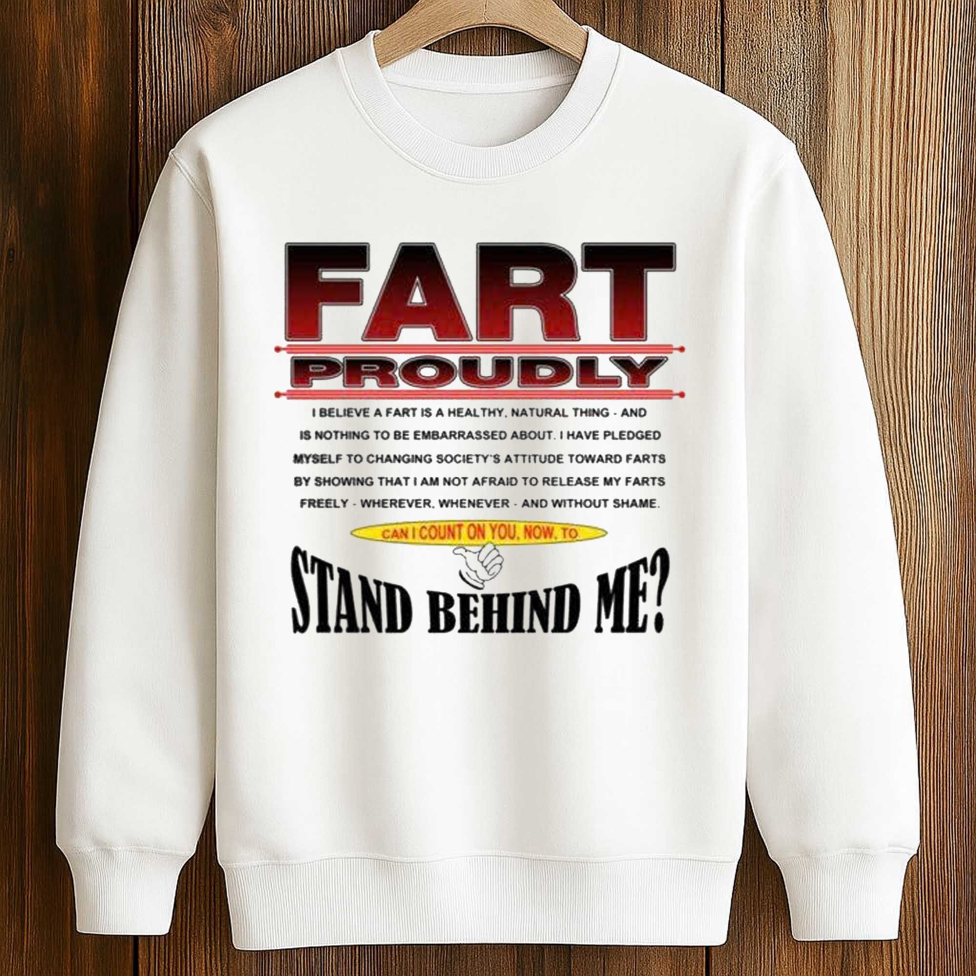 Fart Proudly Stand Behind Me Shirt 3 Fart Proudly Stand Behind Me Shirt (3)