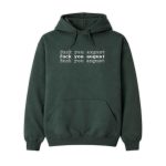 Fuck You August Hoodie