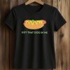Got That Dog In Me Hot Dog Shirt 5 Got That Dog In Me Hot Dog Shirt (2)