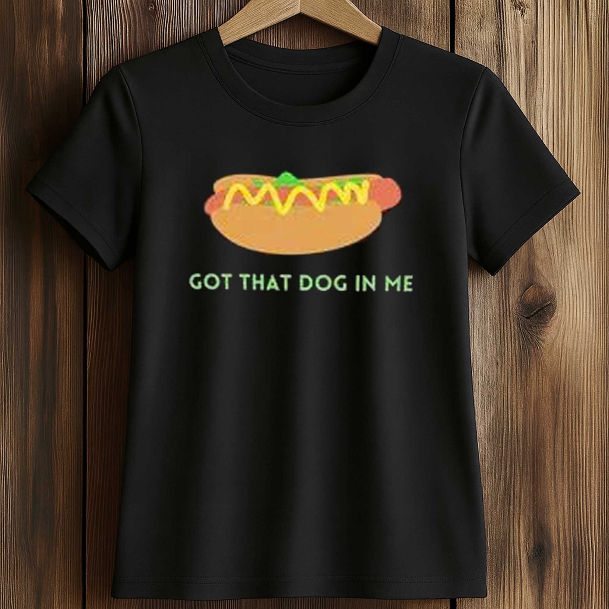 Got That Dog In Me Hot Dog Shirt 2 Got That Dog In Me Hot Dog Shirt (2)