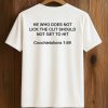 He Who Does Not Lick The Clit Should Not Get To Hit Shirt 7 He Who Does Not Lick The Clit Should Not Get To Hit Shirt (1)