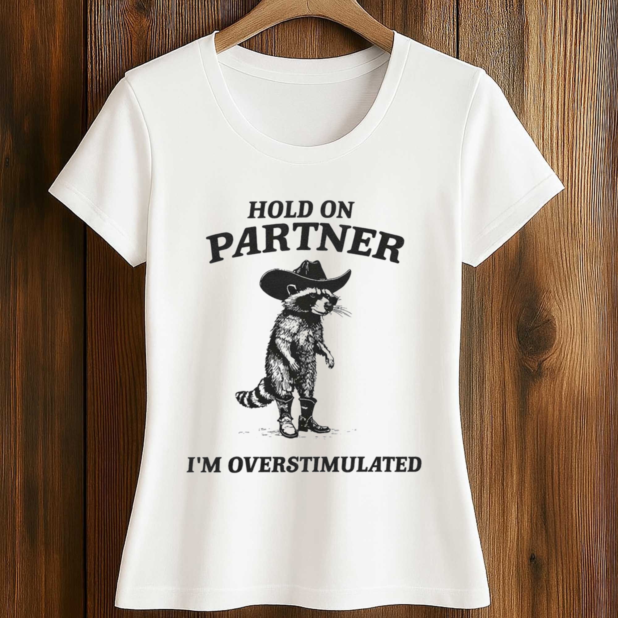 Hold On Partner I’m Overstimulated Cowboy Raccoon Shirt 2 Hold On Partner I’m Overstimulated Cowboy Raccoon Shirt (2)