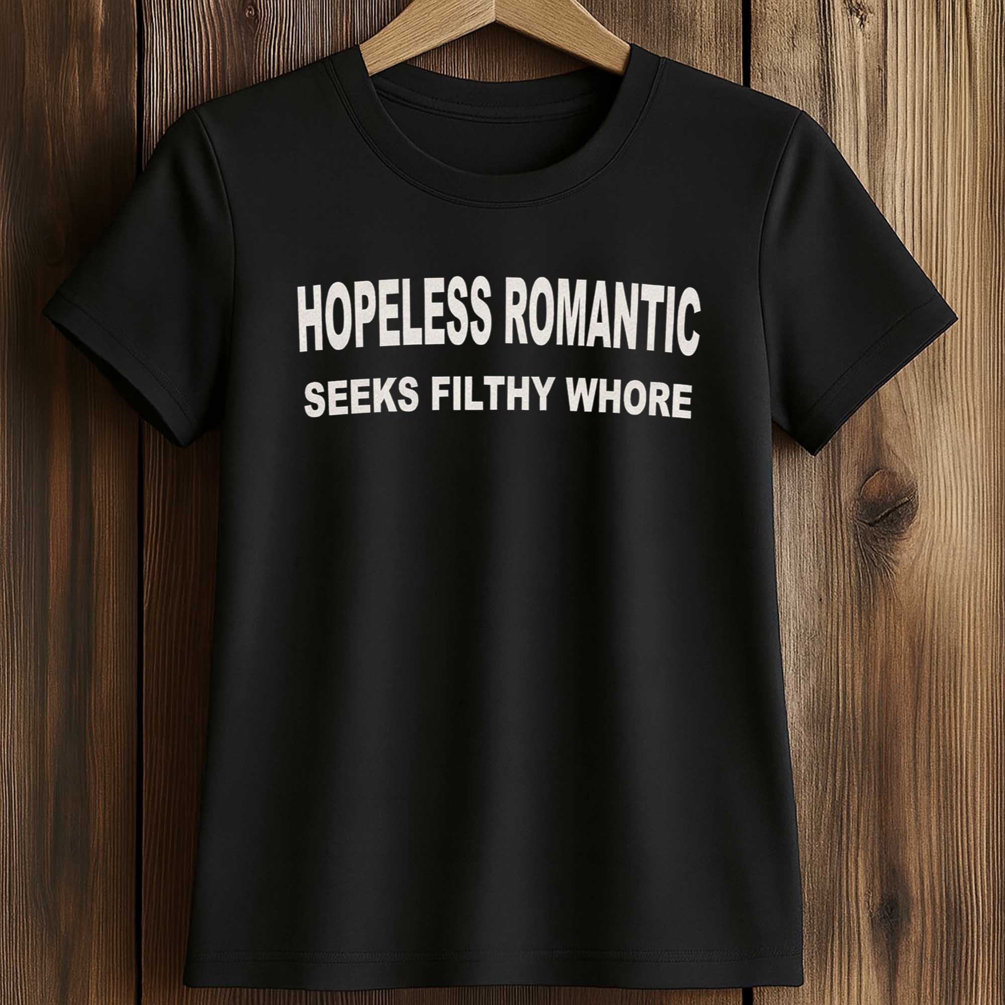 Hopeless Romantic Seeks Filthy Whore Shirt 2 Hopeless Romantic Seeks Filthy Whore Shirt (2)