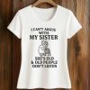I Cant Argue With My Sister Shes Old And Old People Dont Listen Shirt 5 I Cant Argue With My Sister Shes Old And Old People Dont Listen Shirt (2)
