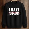 I Have Sexdaily I Mean Dyslexia Shirt (3)