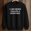 I Like Being Called A Good Boy Shirt (3)