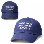 I Like Dogs And Maybe 3 People Hat