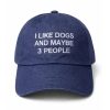 I Like Dogs And Maybe 3 People Hat (3)