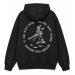 If You Aint Dying Then You Aint Living Windsor Thai Boxing Hoodie