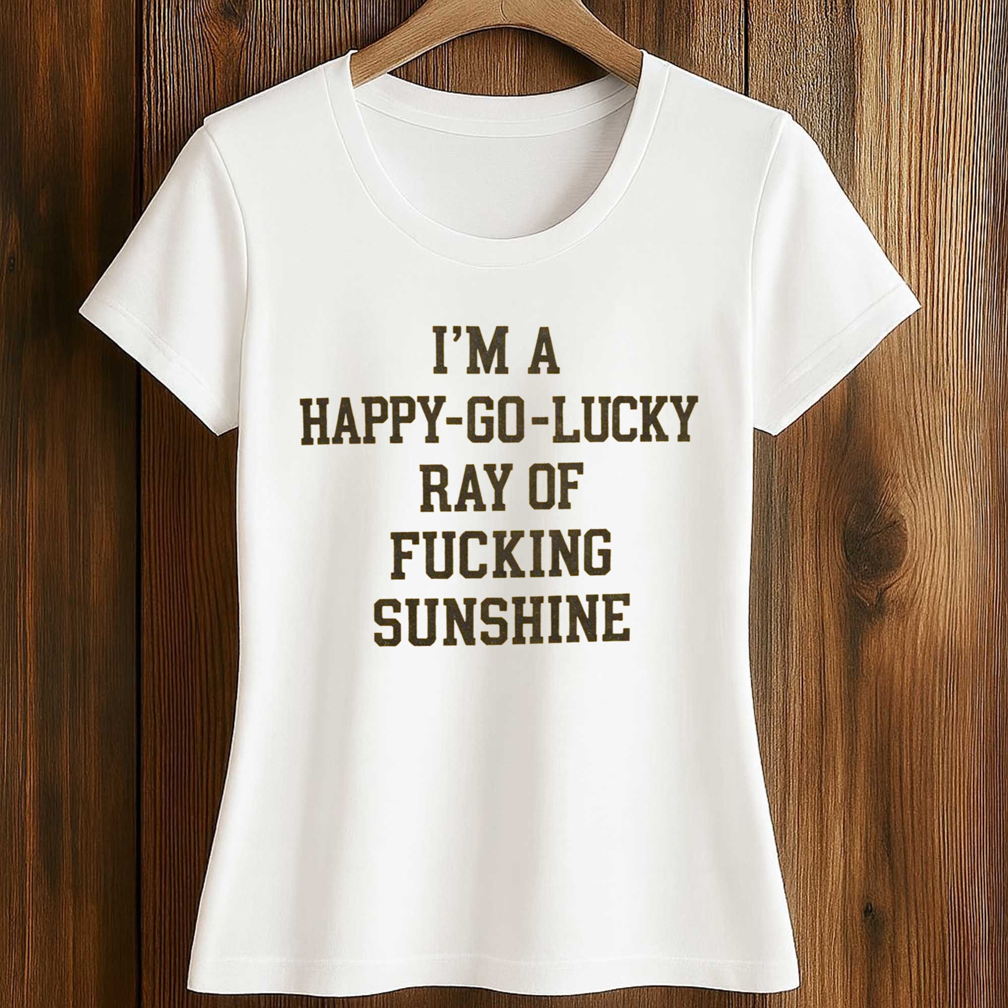 I’m A Happy Go Lucky Ray Of Fucking Sunshine Shirt 2 I’m A Happy Go Lucky Ray Of Fucking Sunshine Shirt (2)