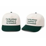 I’m The Primary Breadloser Of My Household Hat