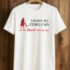 Listen To Ethel Cain Or The Devil Will Get You Shirt