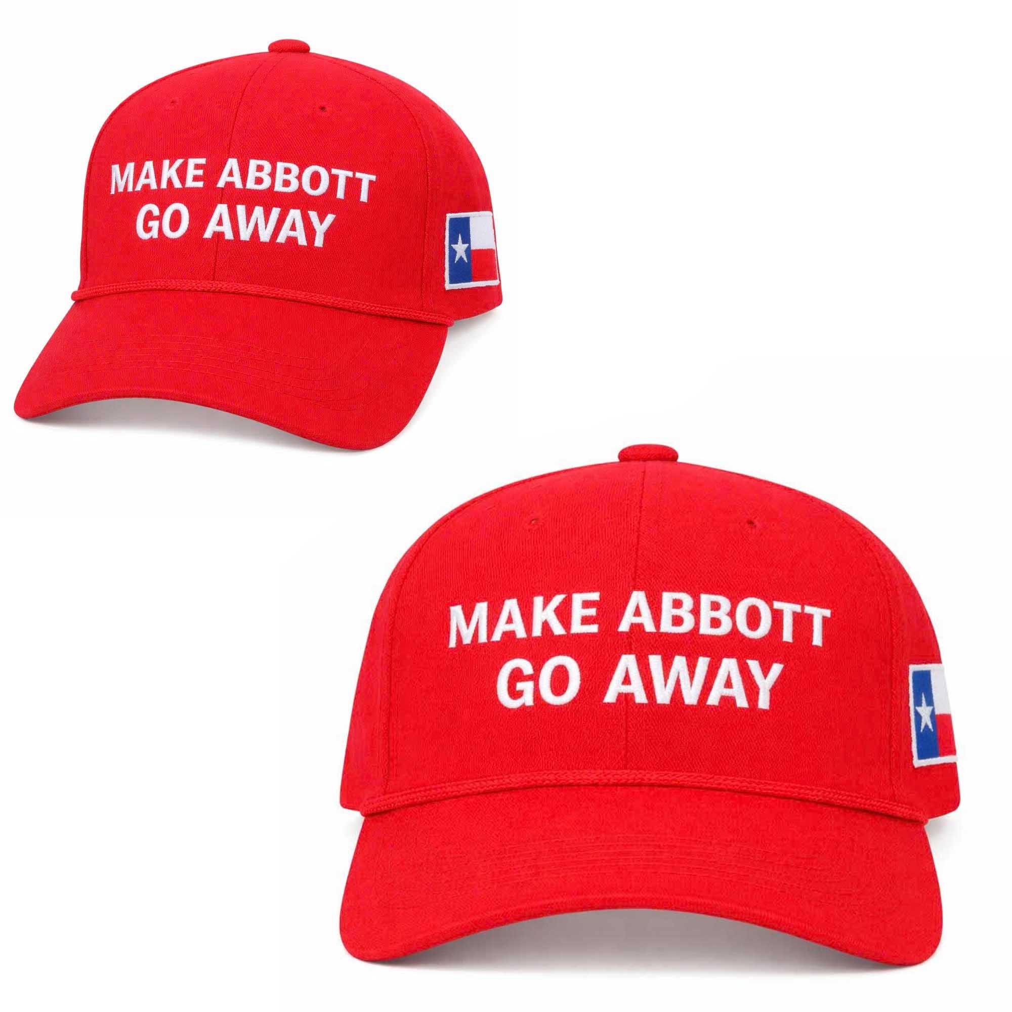 Make Abbott Go Away Texas State Flag Hat Make Abbott Go Away Texas State Flag Hat