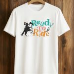 Ready To Ride Shirt
