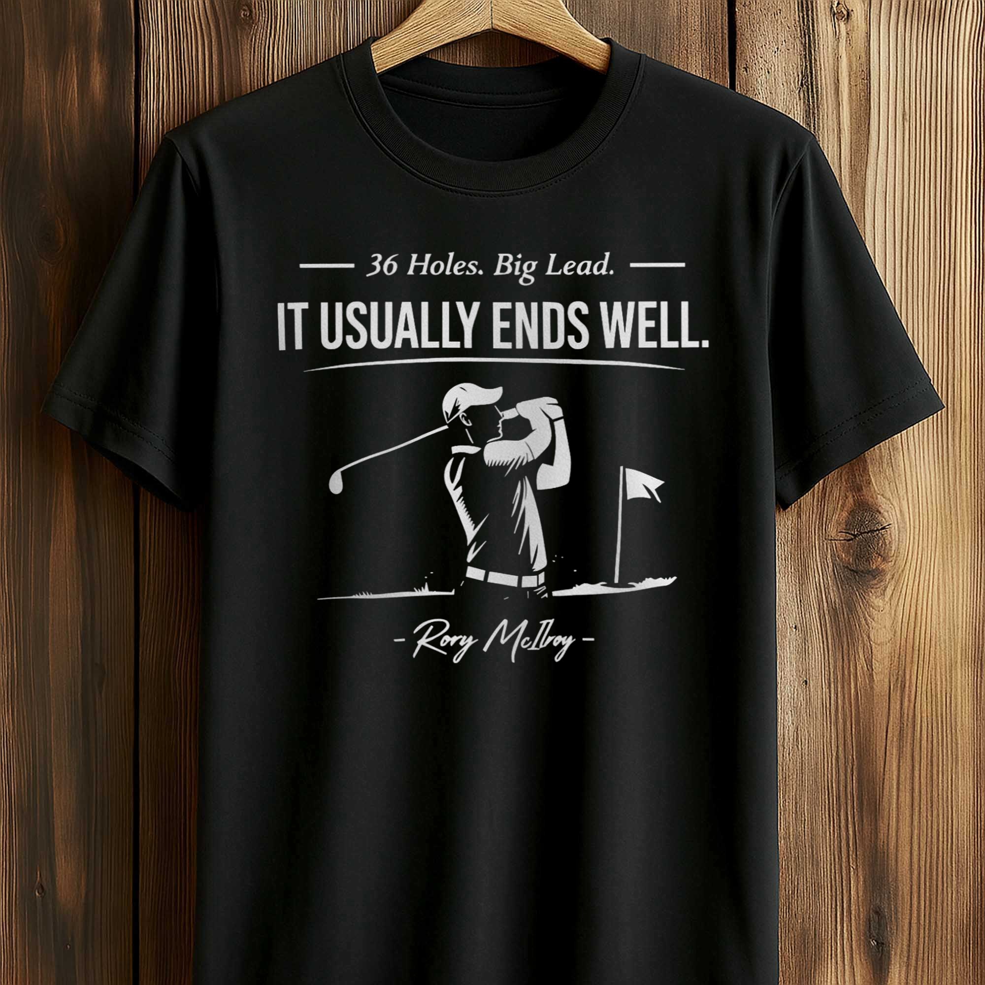Rory McIlroy 36 Holes Big Lead It Usually Ends Well Shirt Rory McIlroy 36 Holes Big Lead It Usually Ends Well Shirt