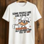 Some People Are Like A Bag Of Pampers Duck Self Absorbed And Full Of Shirt