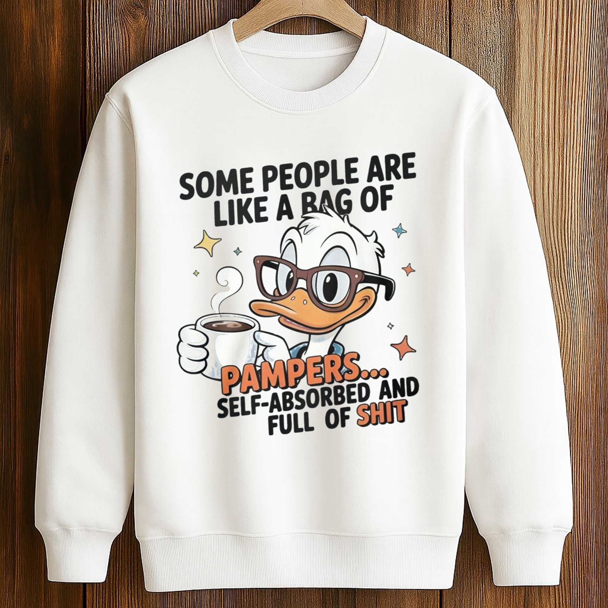 Some People Are Like A Bag Of Pampers Duck Self Absorbed And Full Of Shirt 3 Some People Are Like A Bag Of Pampers Duck Self Absorbed And Full Of Shirt (3)
