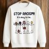 Stop Racism It’s Okay To Be Indian Black Arab Normal Asian Shirt (3)