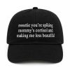 Sweetie You're Spiking Mommy's Cortisol And Making Me Less Beautiful Hat (2)