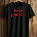 Wow Genetic Shirt