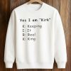 Yes I Am Kirk Keeping It Real King Shirt 6 Yes I Am Kirk Keeping It Real King Shirt (3)