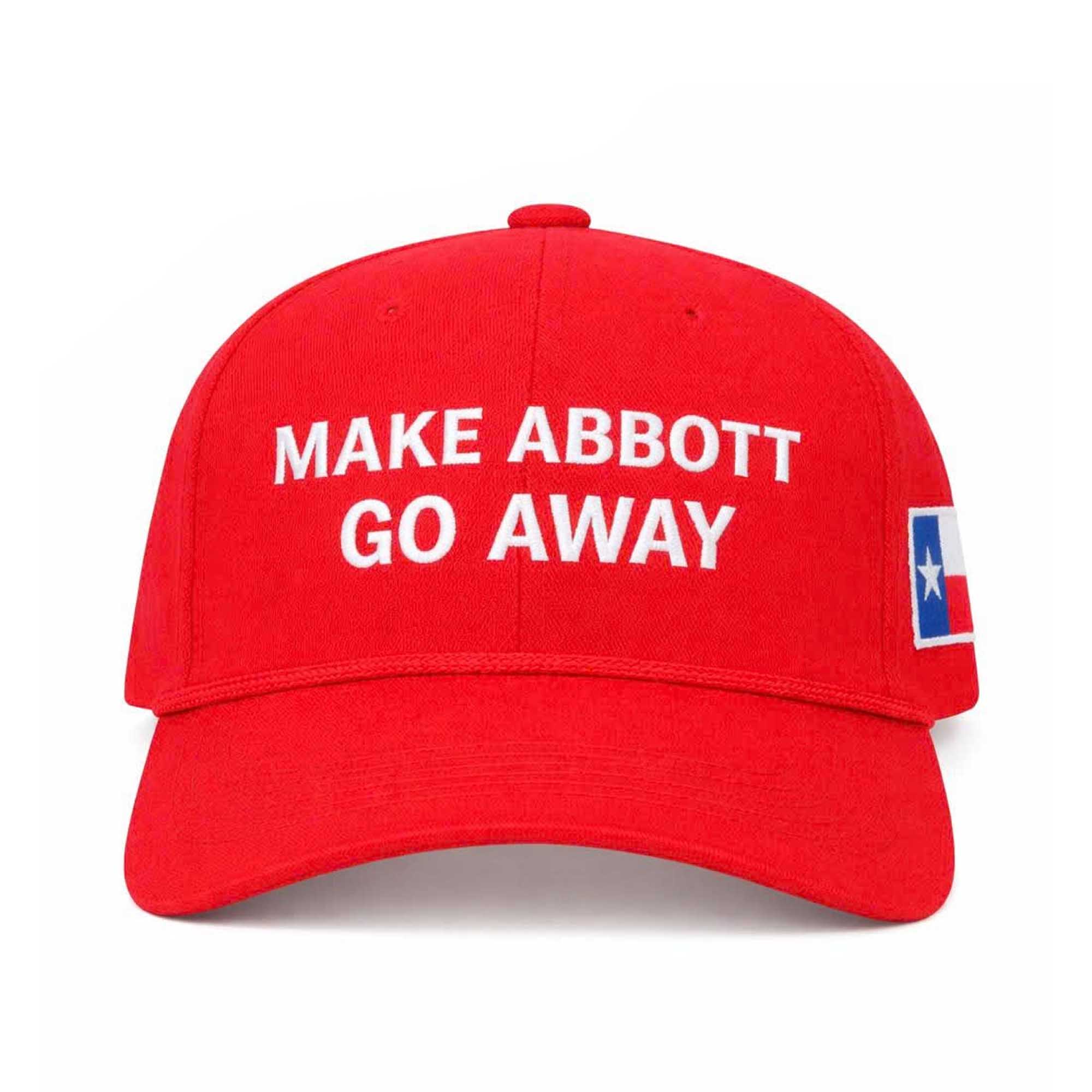 Make Abbott Go Away Texas State Flag Hat 2 Make Abbott Go Away Texas State Flag Hat (2)