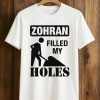 Zohran The Mayor Filled My Holes Shirt (1)