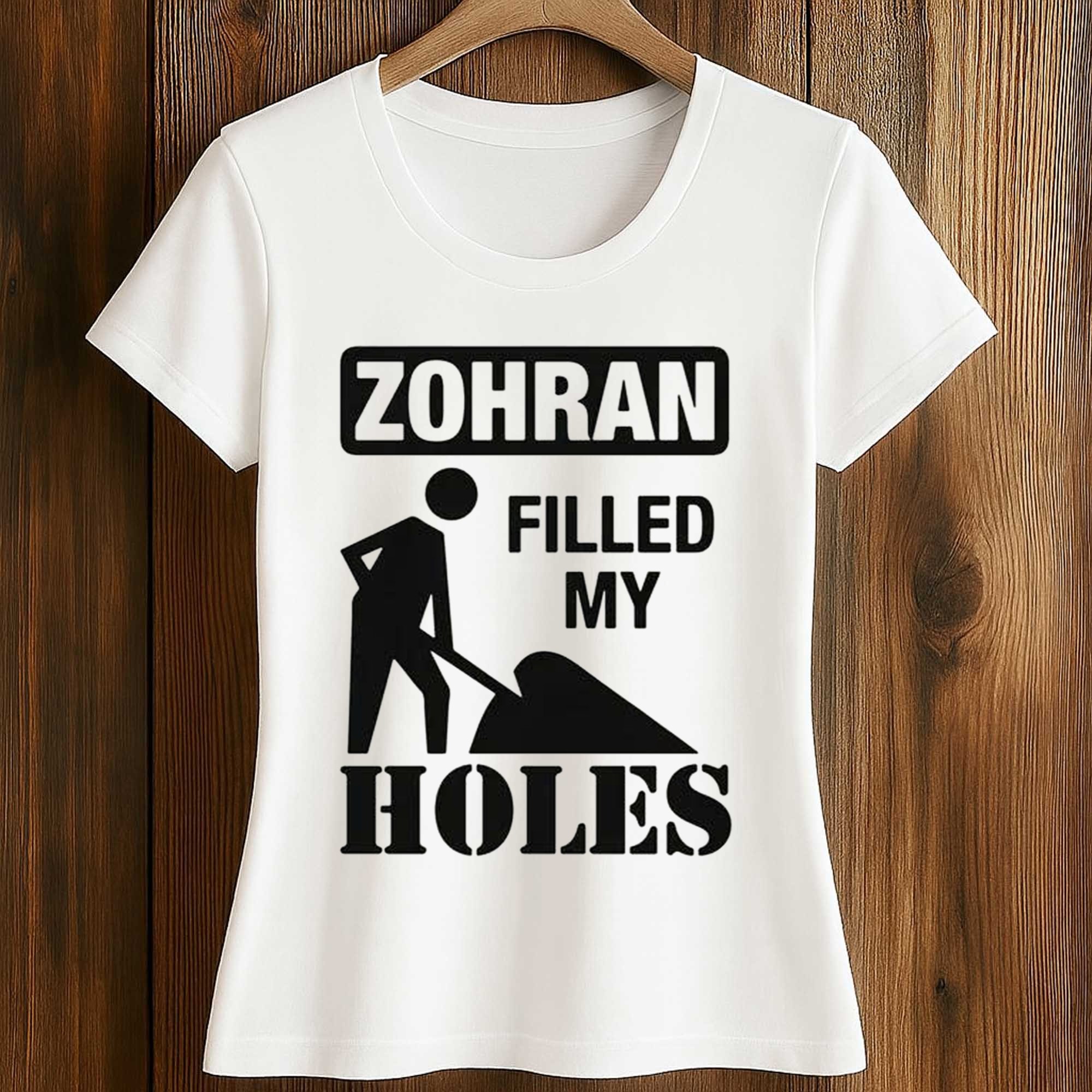 Zohran The Mayor Filled My Holes Shirt 2 Zohran The Mayor Filled My Holes Shirt (2)