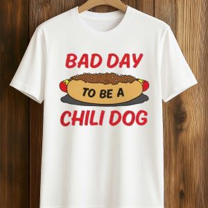 Bad Day To Be A Chili Dog Shirt (1)