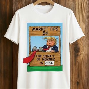 Market Tips 5¢ The Strait Of Hormuz Is Open Shirt (1)